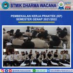 Pembekalan Kerja Praktek Mahasiswa STMIK Dharma Wacana TA 2021/2022 Genap